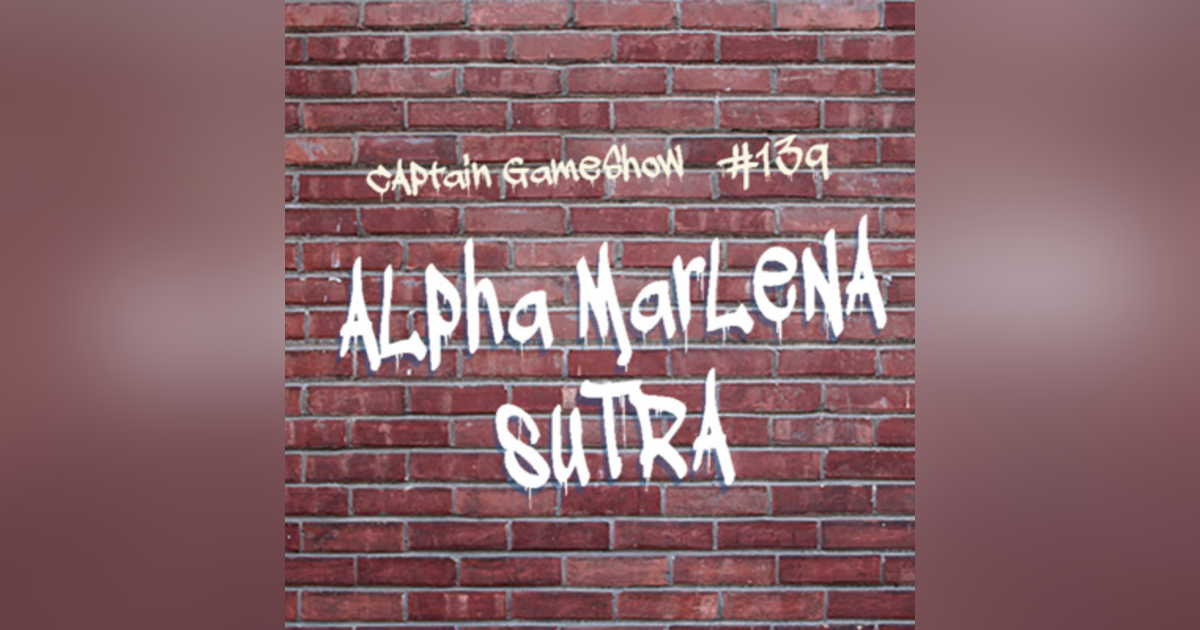 Episode 139: Alpha Marlena Sutra Episode 139: Alpha Marlena Sutra