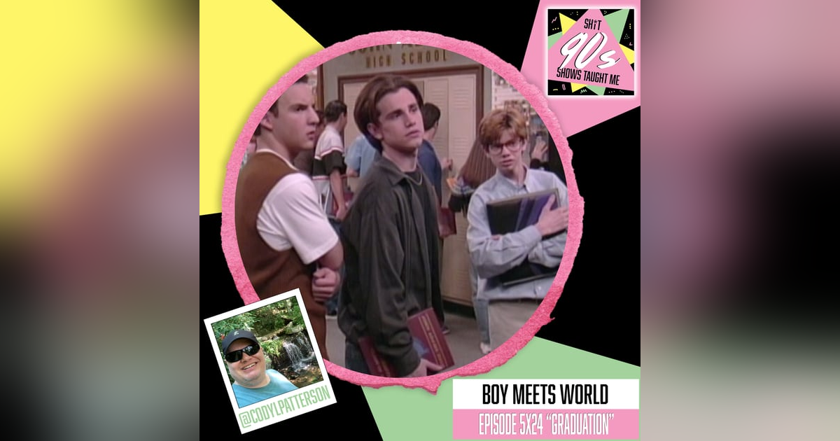 Boy Meets World: Season 5 Episode 24 (Graduation) Boy Meets World: Season 5 Episode 24 (Graduation)