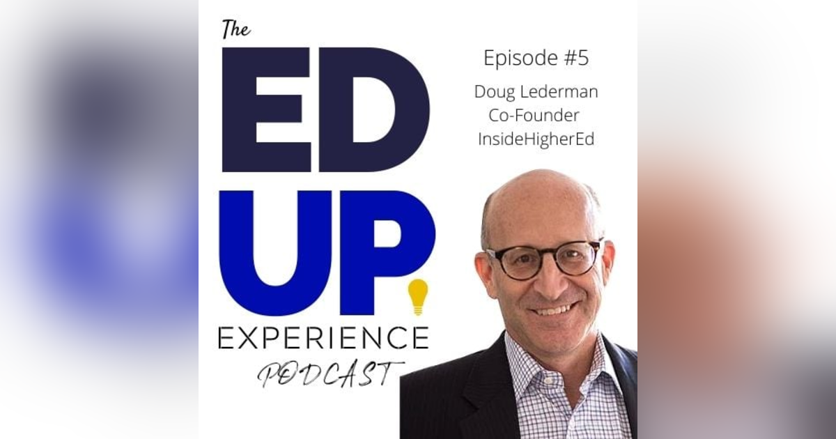 5: Doug Lederman, Editor & Founder, Inside Higher Ed 5: Doug Lederman, Editor & Founder, Inside Higher Ed