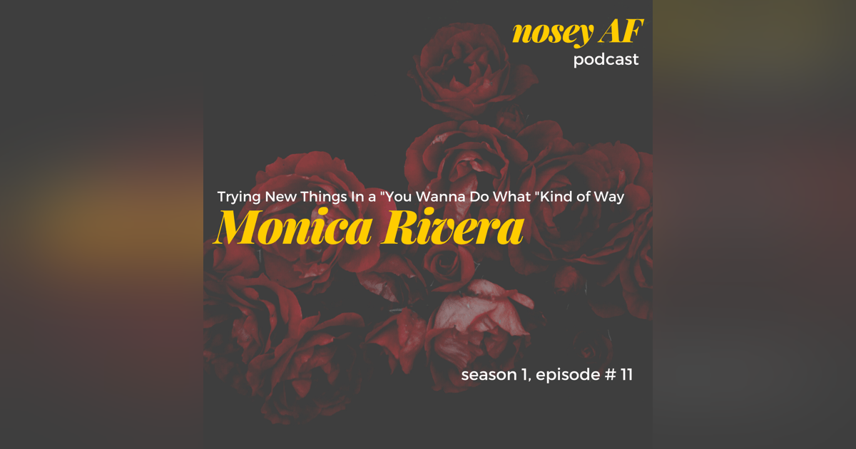 Trying New Things in a "You Wanna Do What ?" Kind of Way with Monica Rivera Trying New Things in a "You Wanna Do What ?" Kind of Way with Monica Rivera