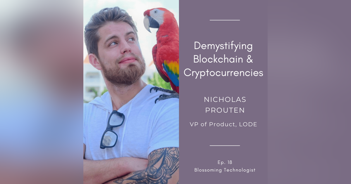 18. Demystifying Blockchain & Cryptocurrencies with Nicholas Prouten 18. Demystifying Blockchain & Cryptocurrencies with Nicholas Prouten