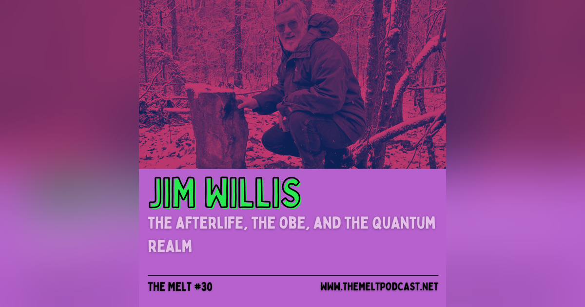 Jim Willis | The Afterlife, the OBE, and the Quantum Realm Jim Willis | The Afterlife, the OBE, and the Quantum Realm