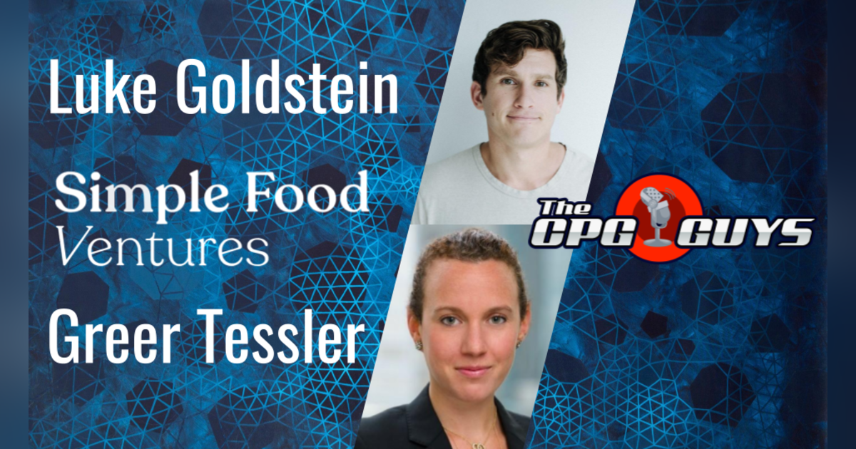 Building Healthy Food Brands with Simple Food Ventures’ Greer Tessler & Luke Goldstein Building Healthy Food Brands with Simple Food Ventures’ Greer Tessler & Luke Goldstein