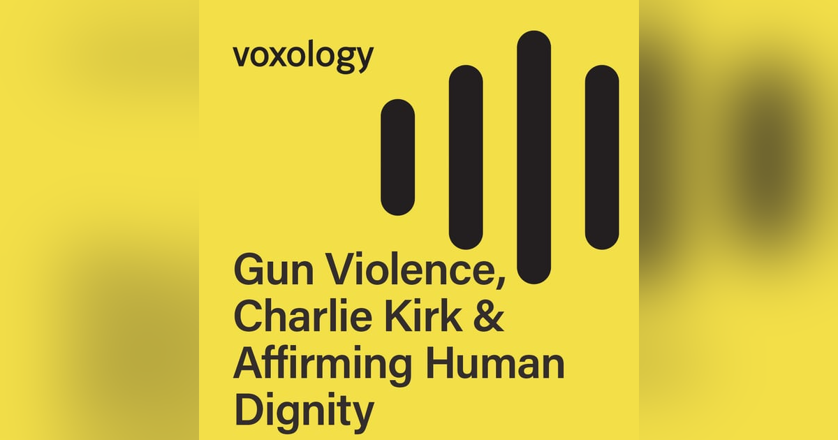 Gun Violence, Charlie Kirk & Affirming Human Dignity Gun Violence, Charlie Kirk & Affirming Human Dignity