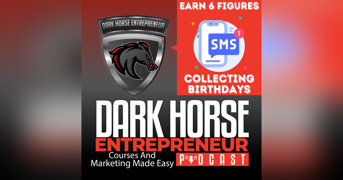 EP 417 How to Earn Six Figures by Capturing Birthdays: A Genius Marketing Strategy EP 417 How to Earn Six Figures by Capturing Birthdays: A Genius Marketing Strategy