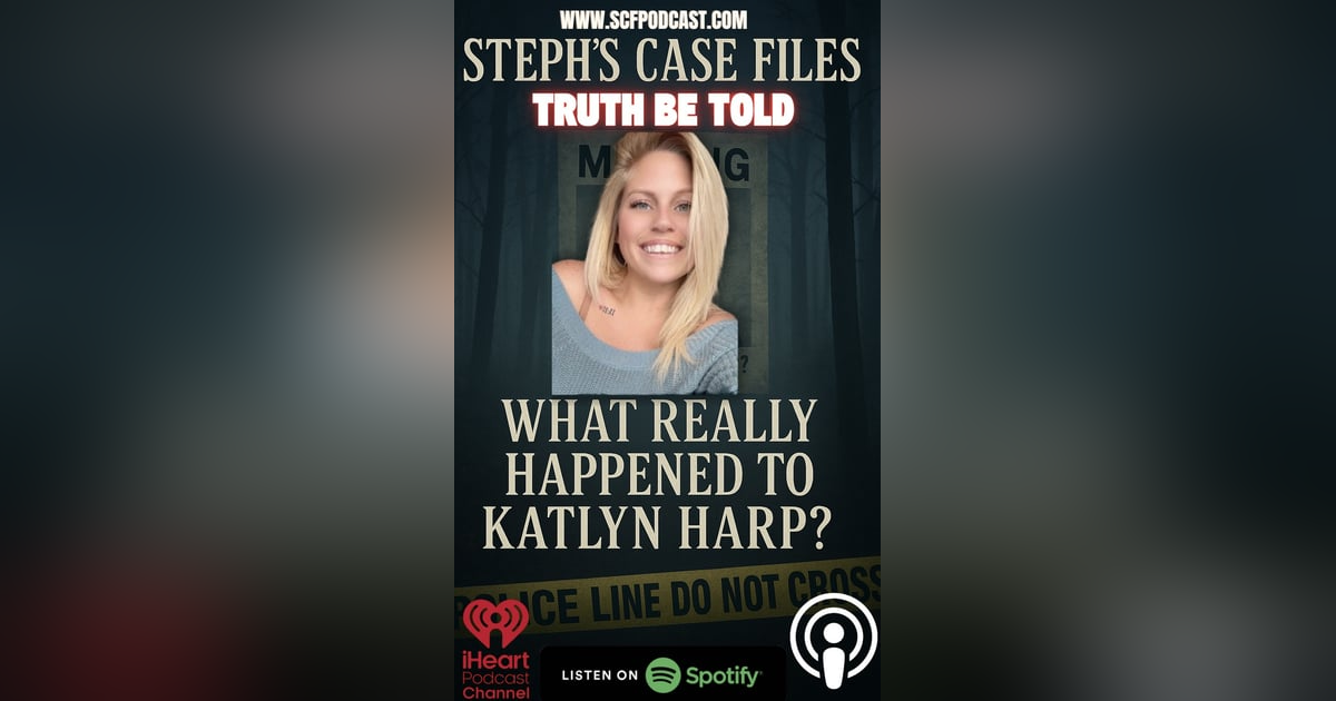 What Really Happened to Katlyn Harp? | A True Crime Deep Dive What Really Happened to Katlyn Harp? | A True Crime Deep Dive