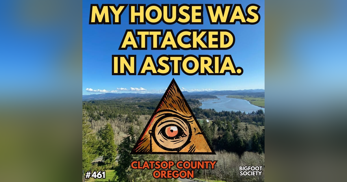Haunted by Bigfoot in Astoria, Oregon Haunted by Bigfoot in Astoria, Oregon