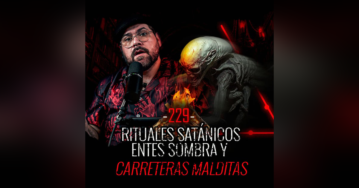 9 Historias de Rituales Satánicos, Entes Sombra y Carreteras Malditas | EP 229 | EL NARRADOR 9 Historias de Rituales Satánicos, Entes Sombra y Carreteras Malditas | EP 229 | EL NARRADOR