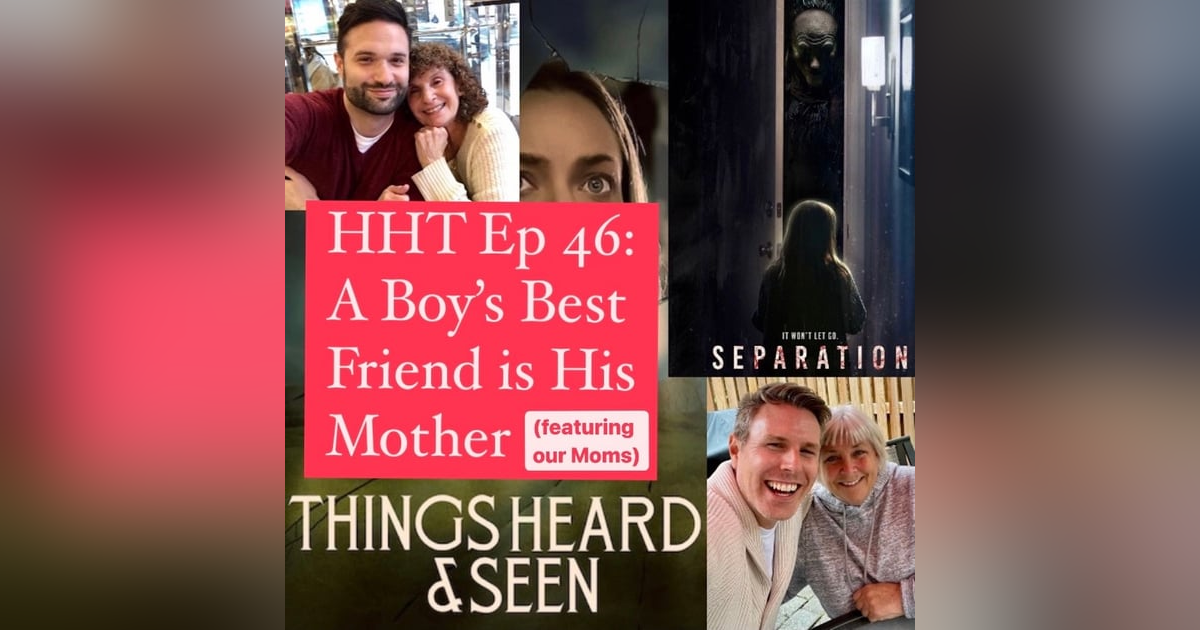 Ep 46: A Boy's Best Friend is His Mother (featuring our Moms) Ep 46: A Boy's Best Friend is His Mother (featuring our Moms)