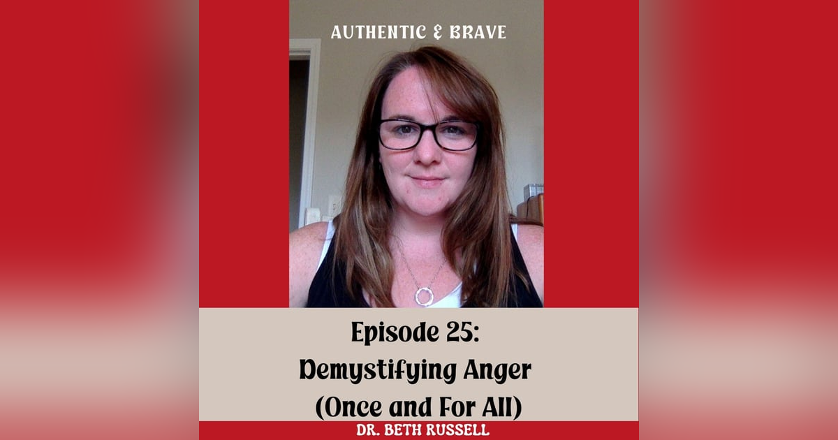 25: Demystifying Anger (Once and For All) 25: Demystifying Anger (Once and For All)