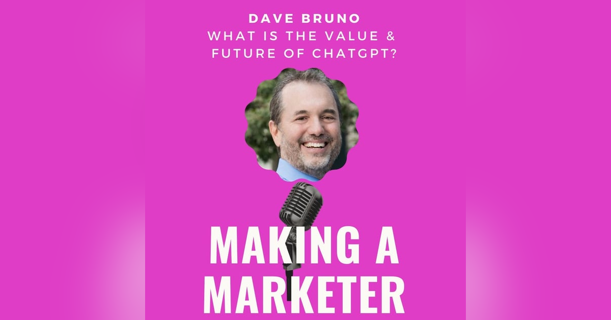 What is the Value & Future of ChatGPT with Dave Bruno What is the Value & Future of ChatGPT with Dave Bruno