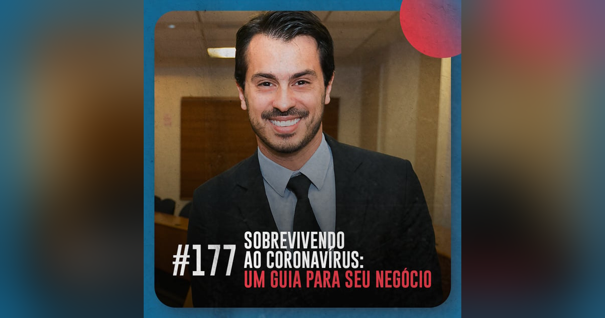 Sobrevivendo ao Coronavírus: um guia para seu negócio — Café com ADM 177 Sobrevivendo ao Coronavírus: um guia para seu negócio — Café com ADM 177