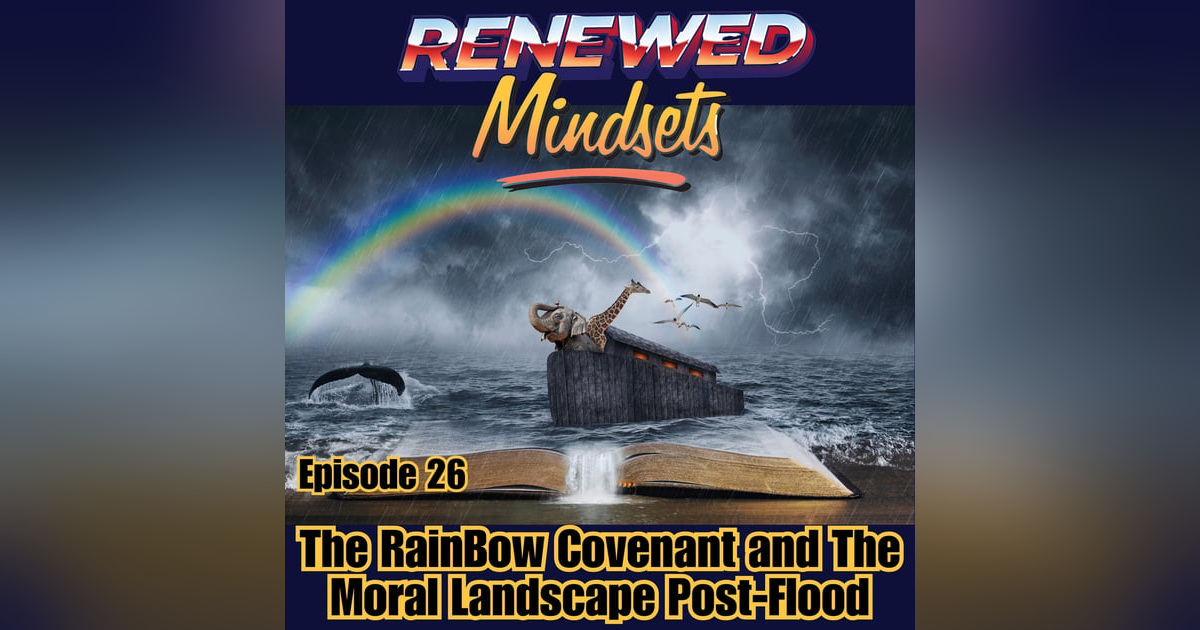 The Rainbow Covenant and the Moral Landscape Post-Flood The Rainbow Covenant and the Moral Landscape Post-Flood