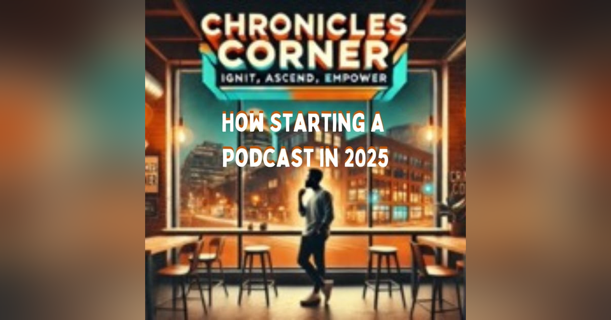 Eps: 11 How starting a podcast in 2025 Is more valuable than you think Eps: 11 How starting a podcast in 2025 Is more valuable than you think