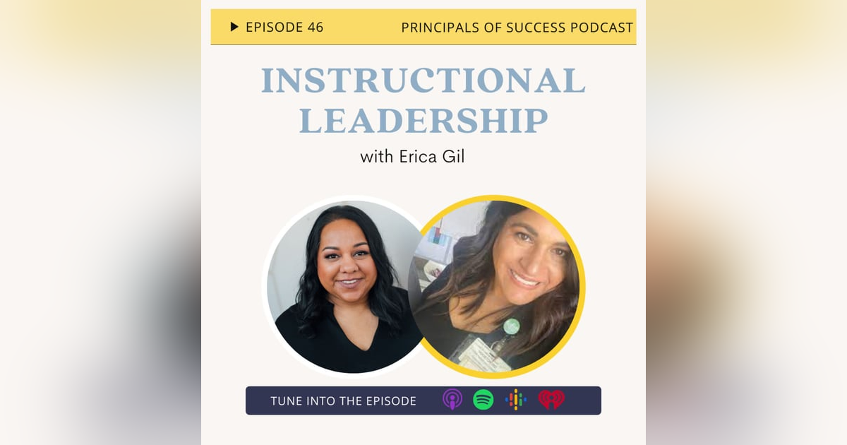 46: Instructional Leadership with Erica Gil 46: Instructional Leadership with Erica Gil