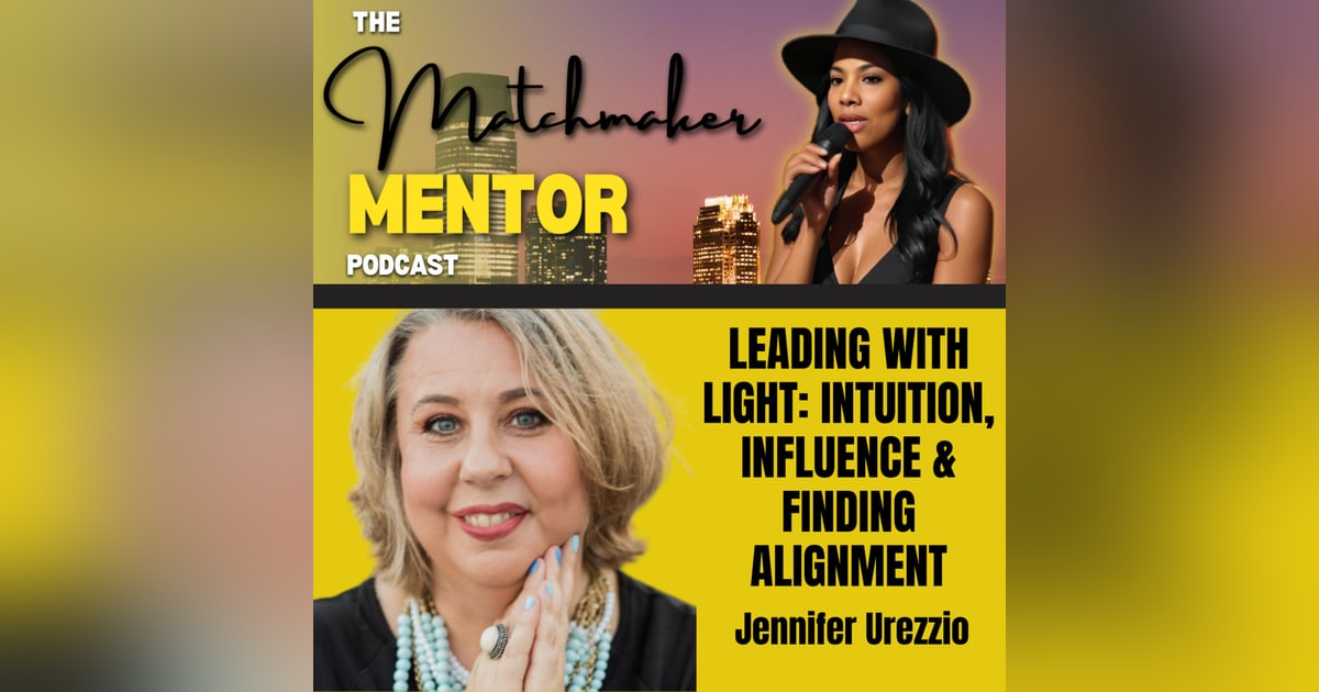 Leading with Light: Intuition, Influence & Finding Alignment Leading with Light: Intuition, Influence & Finding Alignment
