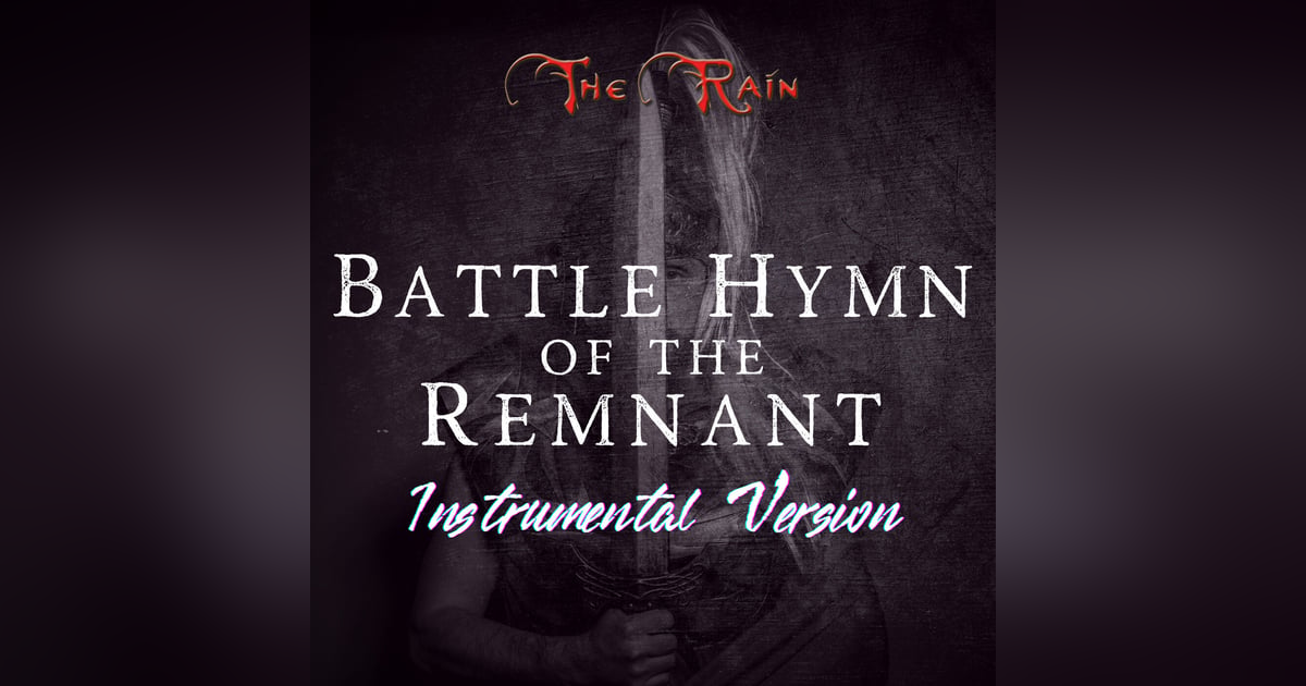 Battle Hymn Of The Remnant - Instrumental Battle Hymn Of The Remnant - Instrumental