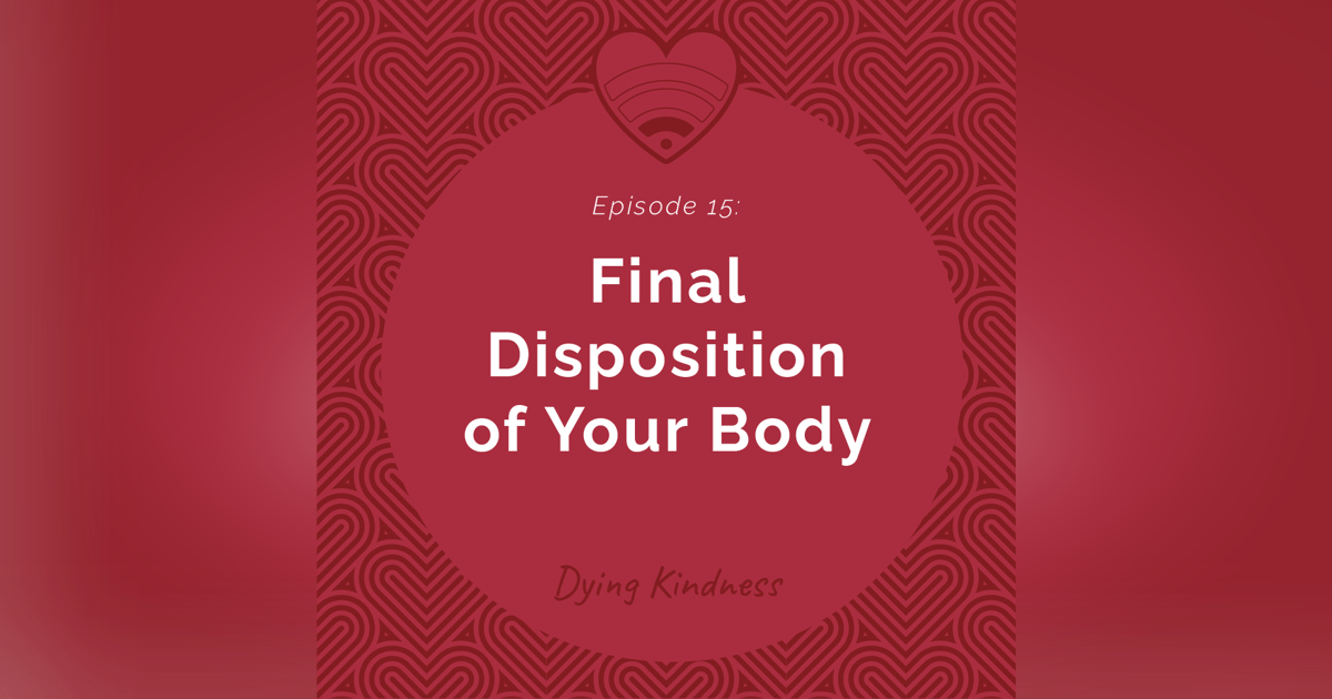 15: Final Disposition of Your Body 15: Final Disposition of Your Body