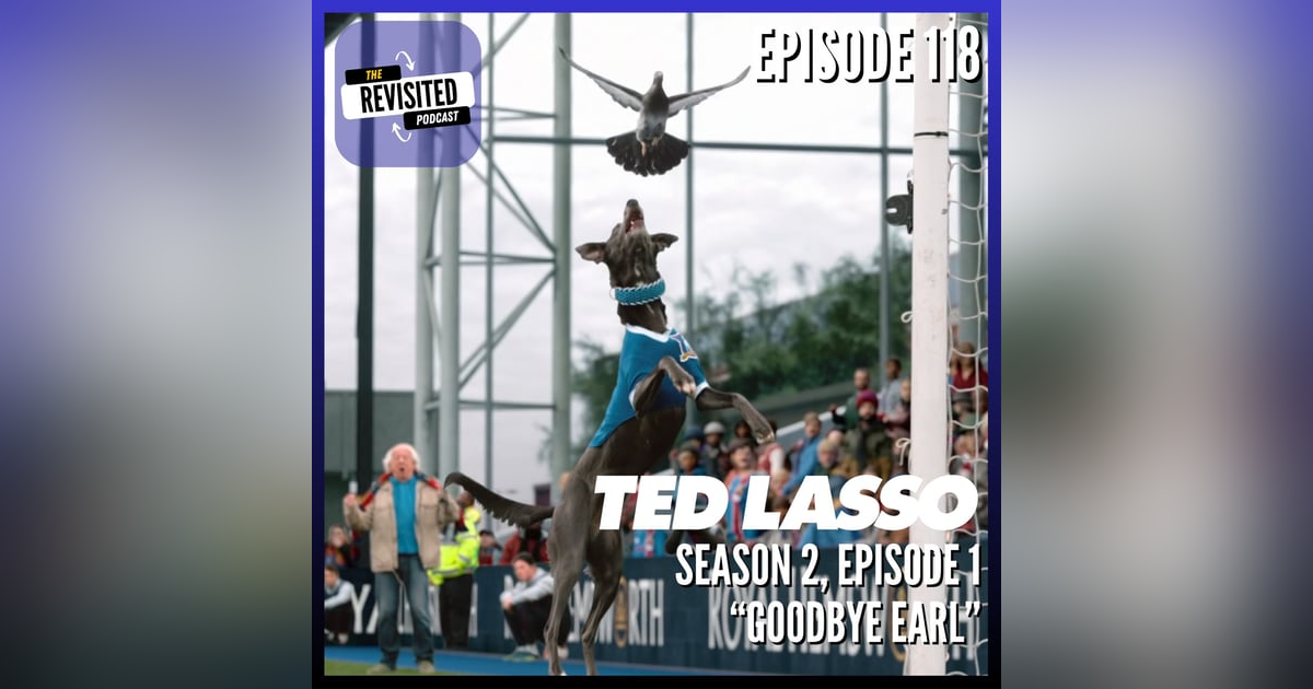 Episode 118: TED LASSO S02E01 Episode 118: TED LASSO S02E01