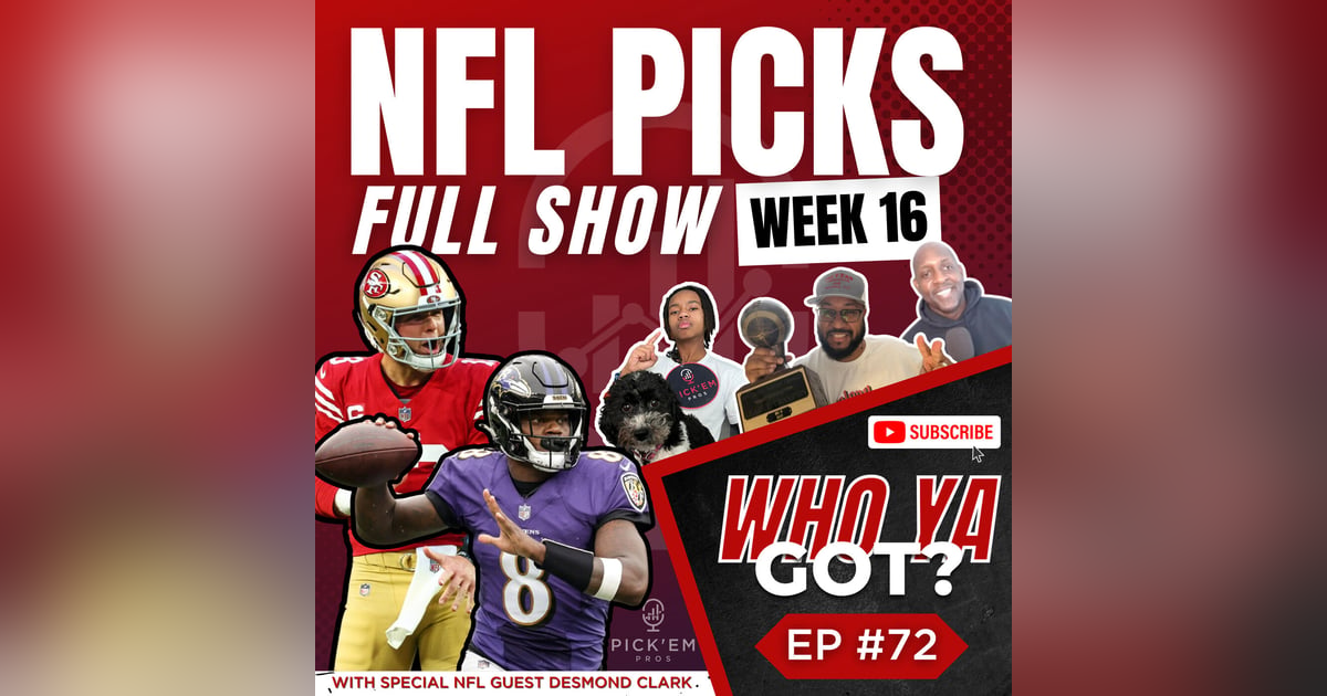 NFL WEEK 16 Picks and Predictions - Who Ya Got EP 72 - Giving to Causes NFL WEEK 16 Picks and Predictions - Who Ya Got EP 72 - Giving to Causes