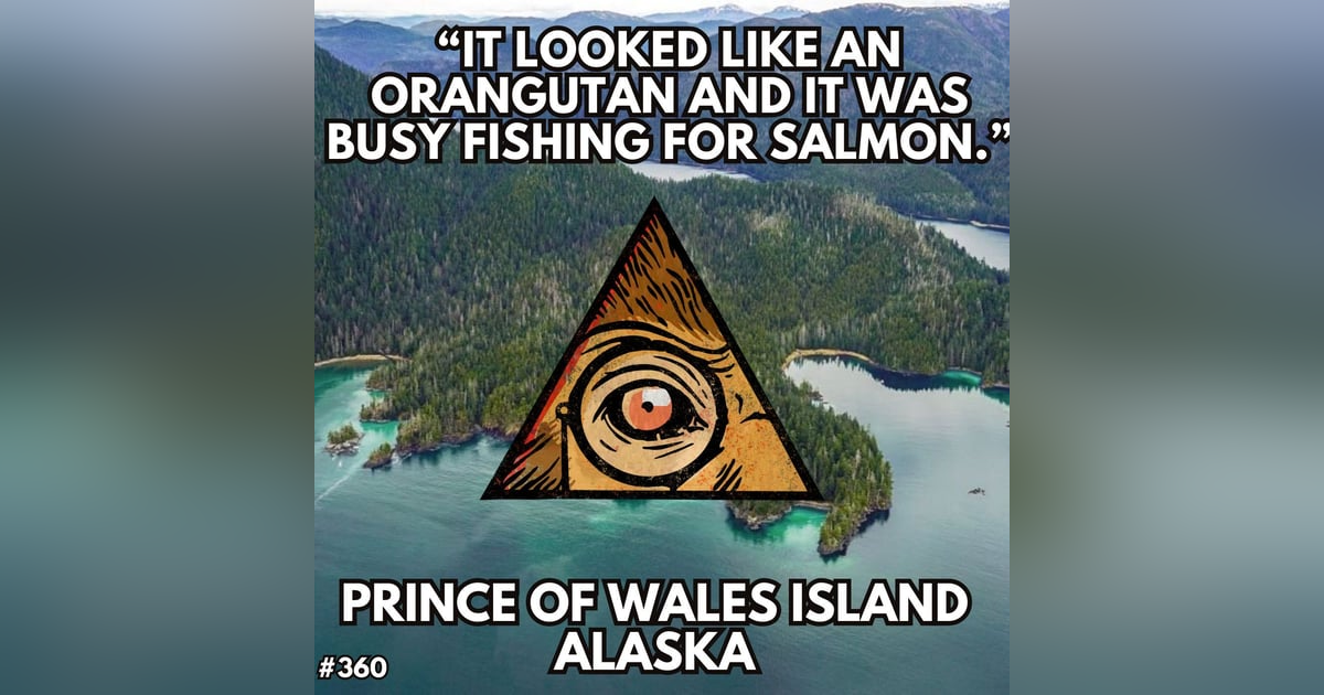 Alaskan Timber Worker's Chilling Sasquatch Encounter on Prince of Wales Island, Alaska Alaskan Timber Worker's Chilling Sasquatch Encounter on Prince of Wales Island, Alaska