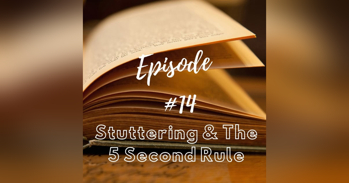 Stuttering & the 5 Second Rule Stuttering & the 5 Second Rule