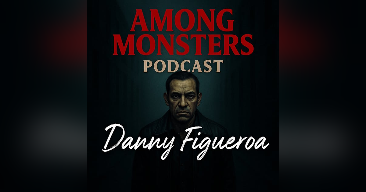 Danny Figueroa - The Predator Who Lurked in the Shadows of Southern California Danny Figueroa - The Predator Who Lurked in the Shadows of Southern California