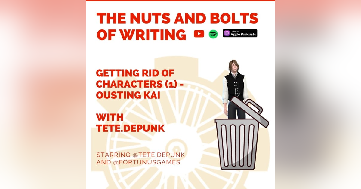 EP 118: Getting Rid of Characters (1): Ousting Kai - With @Tete.Depunk EP 118: Getting Rid of Characters (1): Ousting Kai - With @Tete.Depunk