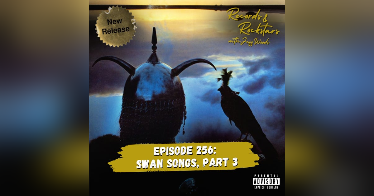 256: Rock's Swan Songs Part 3 256: Rock's Swan Songs Part 3