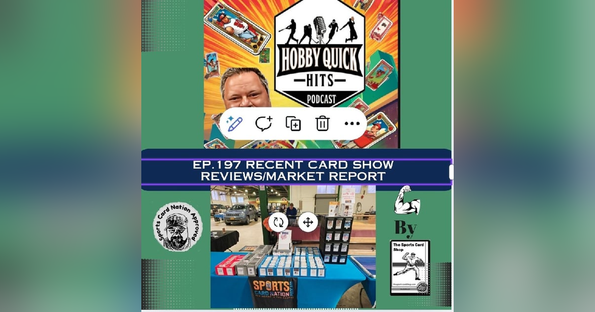 Card Show Reviews/Market Reports Hobby Quick Hits E197 Card Show Reviews/Market Reports Hobby Quick Hits E197