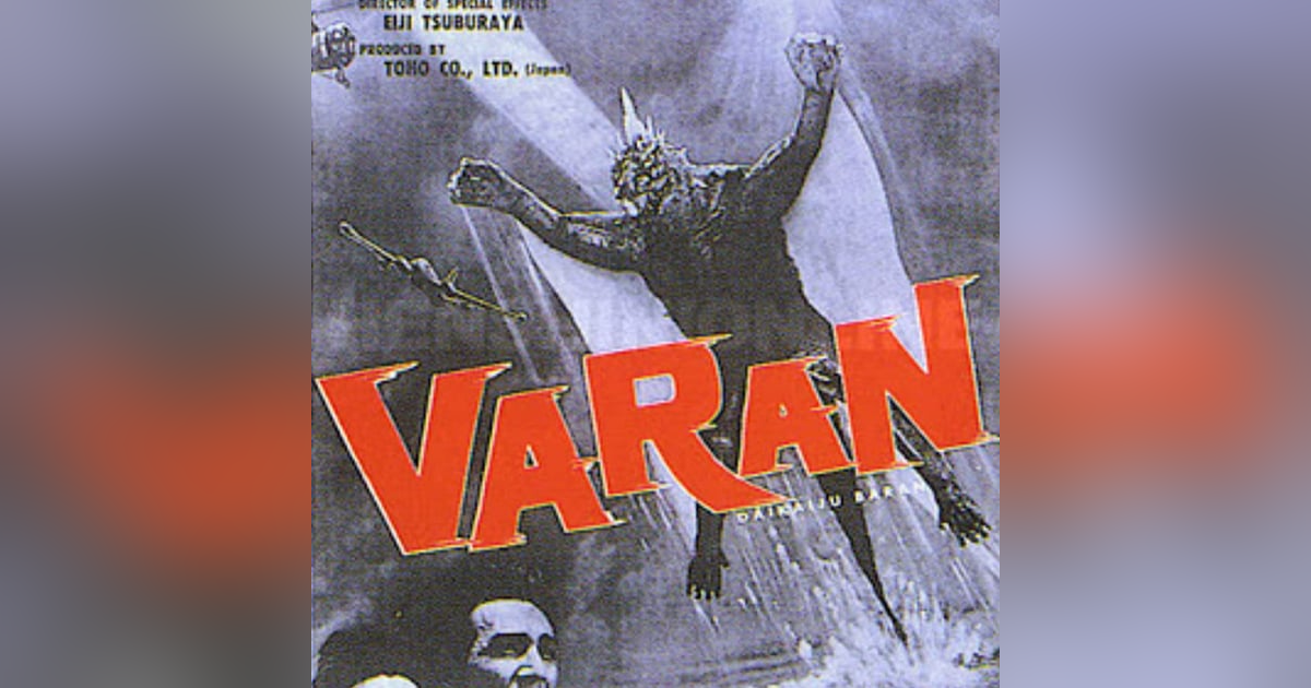 Episode 24: Varan The Unbelievable (1958) Episode 24: Varan The Unbelievable (1958)
