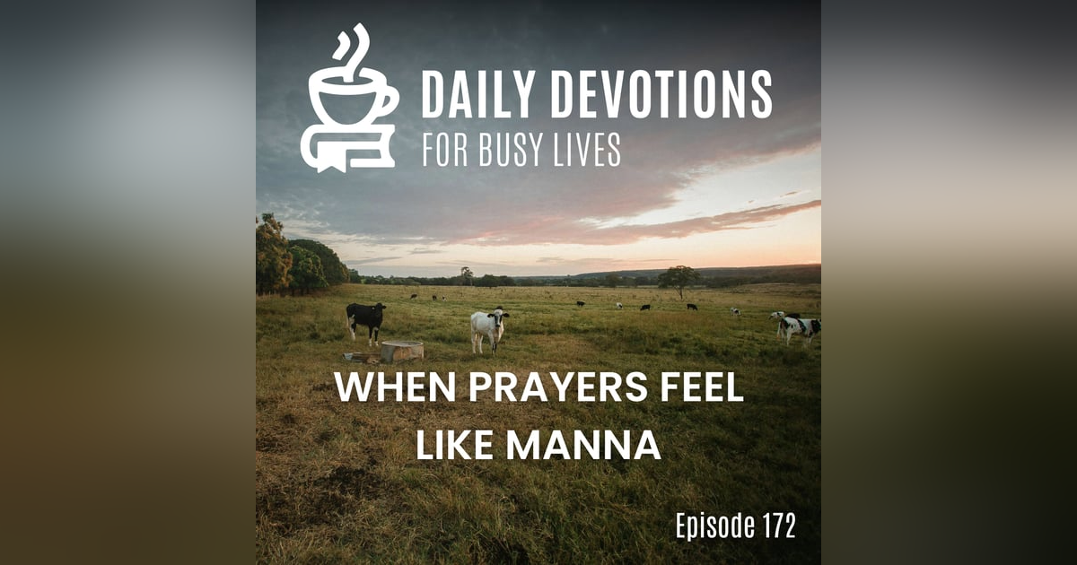 When Prayers Feel like Manna When Prayers Feel like Manna