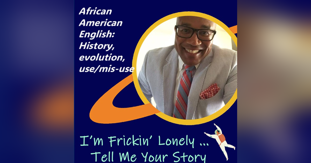 Hiram L. Smith, PhD - Part II - African American English: History, evolution, use/misuse Hiram L. Smith, PhD - Part II - African American English: History, evolution, use/misuse