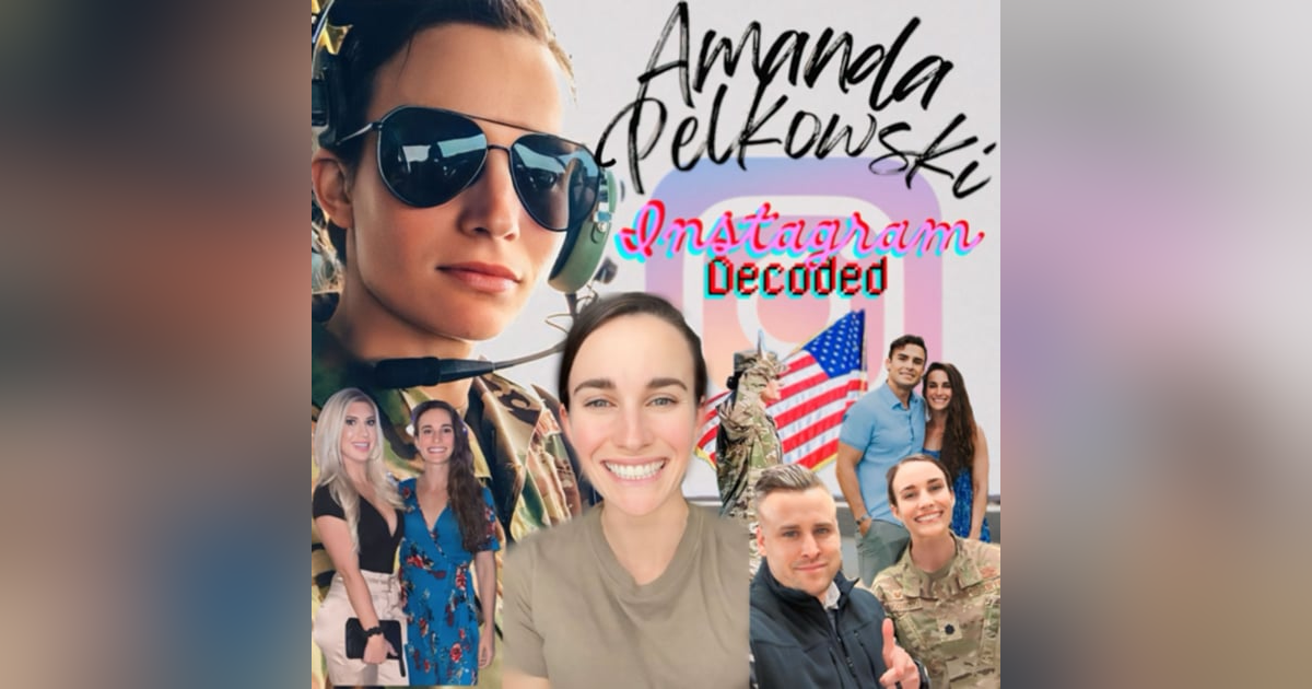 ‘Instagram Decoded’ With Amanda Pelkowski: Social Media & The Military, Leading as A Woman, and Loss ‘Instagram Decoded’ With Amanda Pelkowski: Social Media & The Military, Leading as A Woman, and Loss