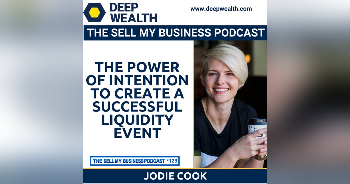 Jodie Cook On The Power Of Intention To Create A Successful Liquidity Event (#124) Jodie Cook On The Power Of Intention To Create A Successful Liquidity Event (#124)