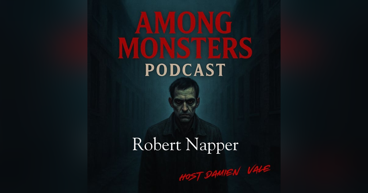 S1E134: Robert Napper: The Green Chain Rapist and the Hidden Horror of South London S1E134: Robert Napper: The Green Chain Rapist and the Hidden Horror of South London