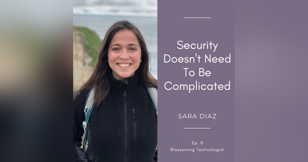 8. Security Doesn’t Need To Be Complicated with Sara Diaz 8. Security Doesn’t Need To Be Complicated with Sara Diaz