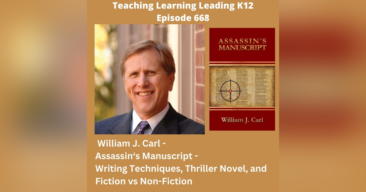 William J. Carl - Assassin's Manuscript - Writing Techniques, Thriller Novel, and Fiction vs Non-Fiction - 668 William J. Carl - Assassin's Manuscript - Writing Techniques, Thriller Novel, and Fiction vs Non-Fiction - 668