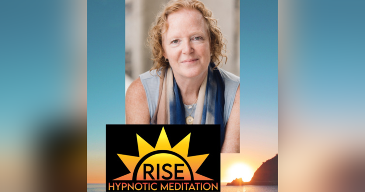 #75 RISE Hypnotic Meditation - Mary Welp #75 RISE Hypnotic Meditation - Mary Welp