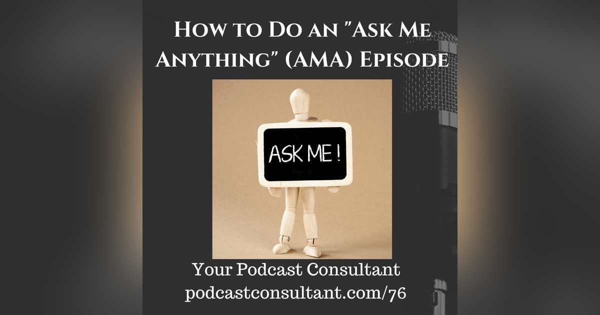 How to Do An "Ask Me Anything (AMA)" Episode How to Do An "Ask Me Anything (AMA)" Episode