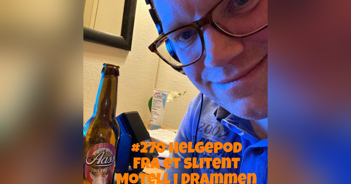 #270 Helgepod fra et slitent motell i Drammen #270 Helgepod fra et slitent motell i Drammen