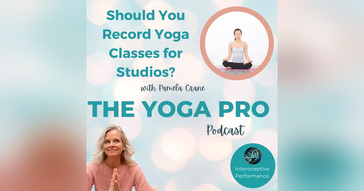 Should You Record Yoga Classes for Studios? Should You Record Yoga Classes for Studios?