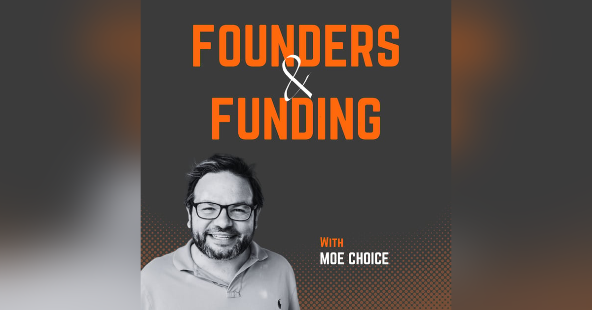 Ep 6 - Moe Choice - Solopreneur, Serial Founder & Investor Ep 6 - Moe Choice - Solopreneur, Serial Founder & Investor