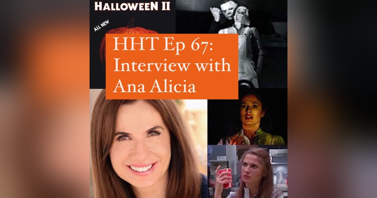 Ep 67: Interview w/Ana Alicia from "Halloween II" (1981) Ep 67: Interview w/Ana Alicia from "Halloween II" (1981)