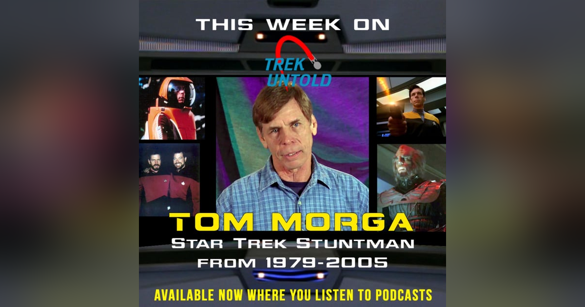 46: Tom Morga, Star Trek Stuntman from 1979-2005 46: Tom Morga, Star Trek Stuntman from 1979-2005