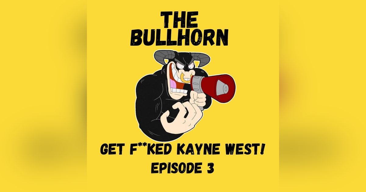 Get F**ked Kayne West! Get F**ked Kayne West!