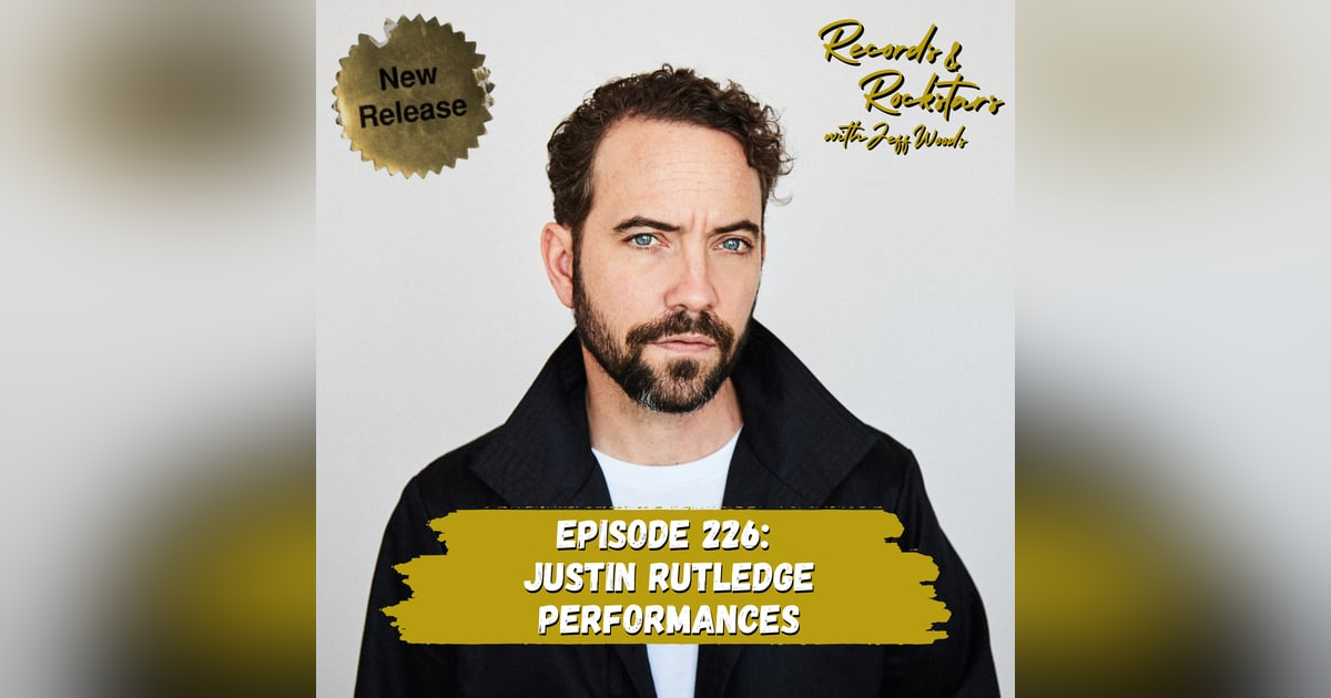 226: Performances: Justin Rutledge 226: Performances: Justin Rutledge