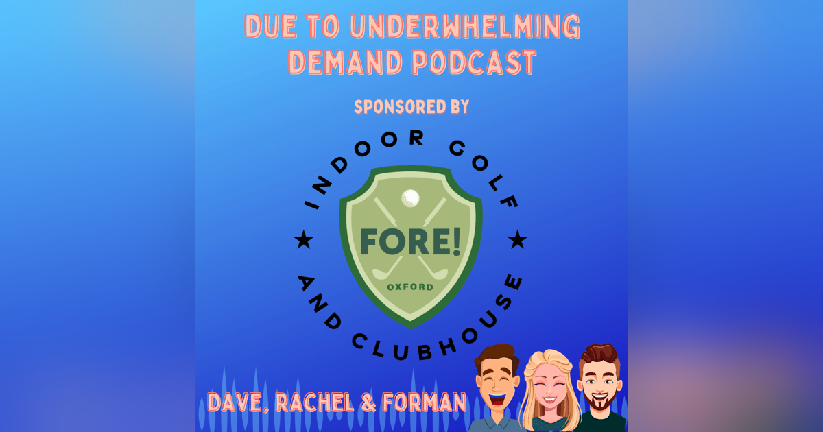 SEASON TWO: Summer Shenanigans - Powered by FORE! Oxford! (Ep. 44) SEASON TWO: Summer Shenanigans - Powered by FORE! Oxford! (Ep. 44)