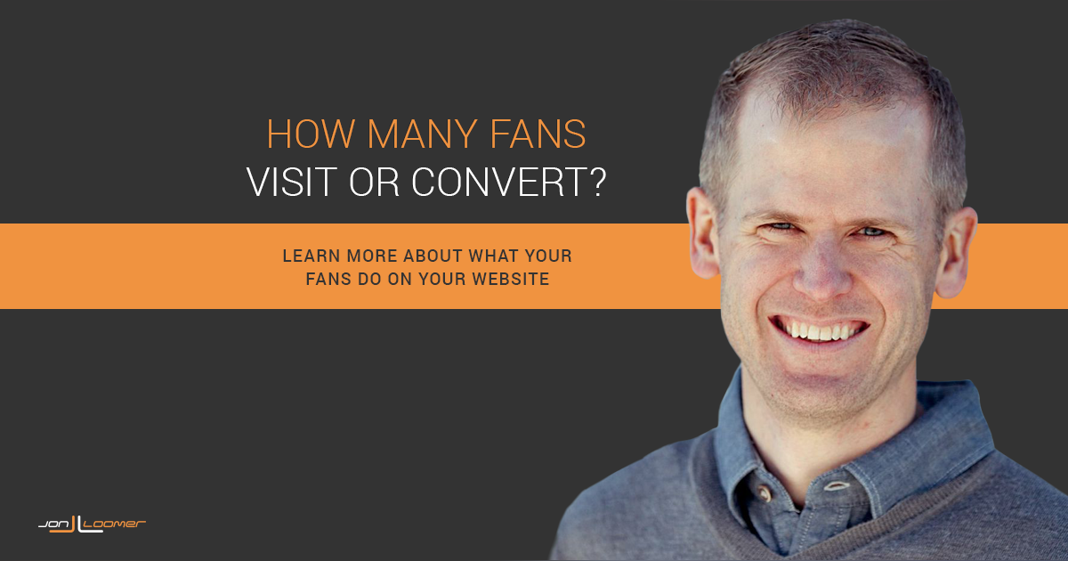 How Many Facebook Fans Visit Your Website or Convert? How Many Facebook Fans Visit Your Website or Convert?