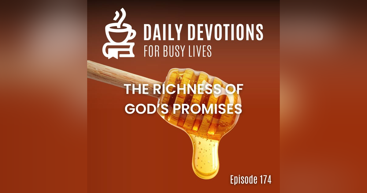 The Richness of God’s Promises The Richness of God’s Promises